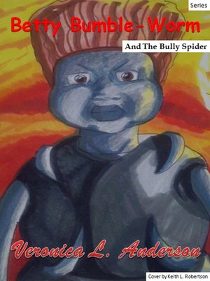 cover image of Betty Bumble-Worm and the Bully Spider